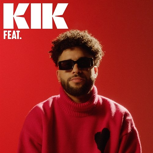 Feat. Kik