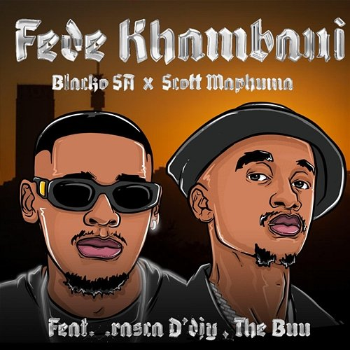 Fede Khumban Blacko SA & Scotts Maphuma feat. Rasca D'djy, Thebuu
