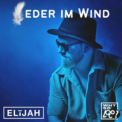 Feder im Wind ELIJAH PRESLY, Why So Loco