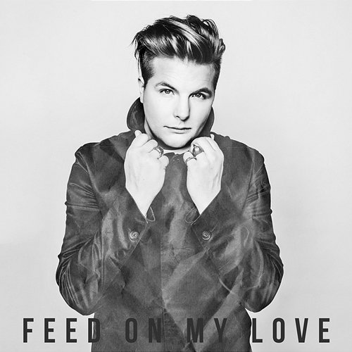 Feed On My Love Robin Stjernberg