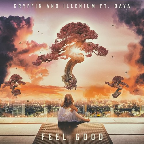 Feel Good Gryffin, Illenium, Daya