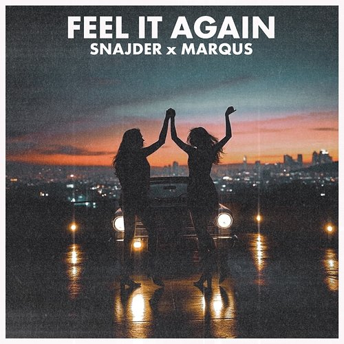 Feel It Again SNAJDER & MARQUS