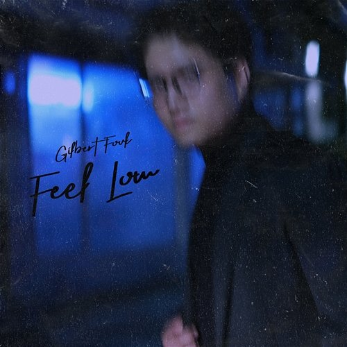 Feel Low Gilbert Fouk