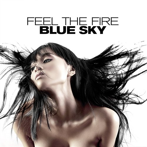 Feel The Fire Blue Sky