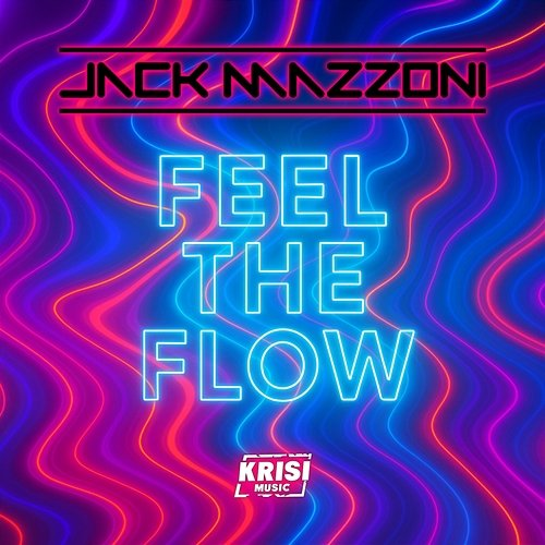 Feel The Flow Jack Mazzoni