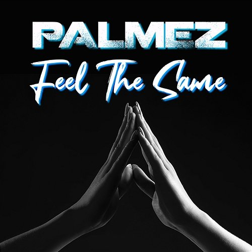 Feel the Same Palmez