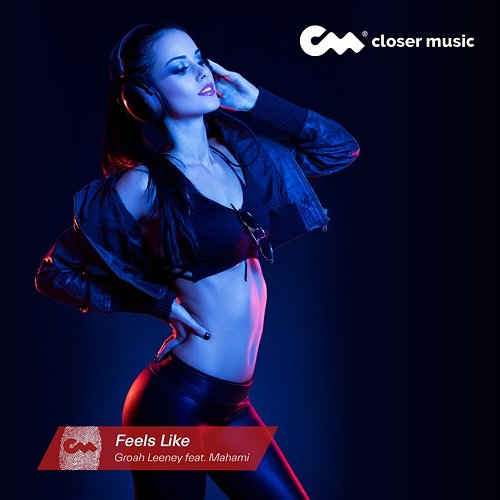 Feels Like groah leeney feat. MAHAMI