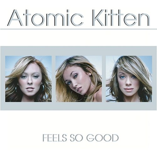 Feels So Good Atomic Kitten