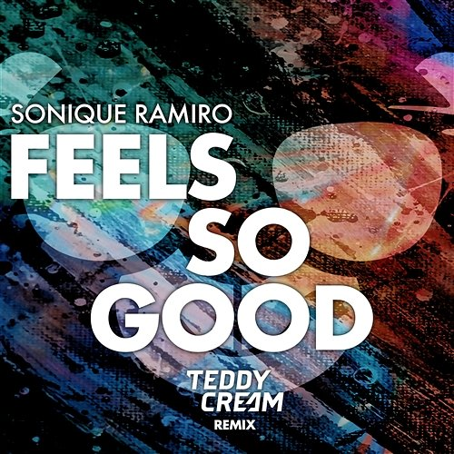 Feels So Good Sonique & Ramiro