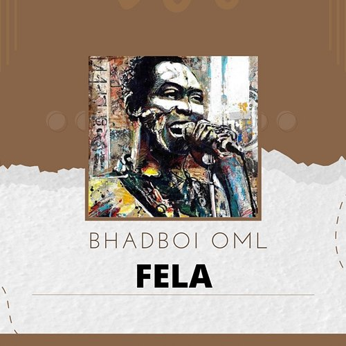FELA Bhadboi OML