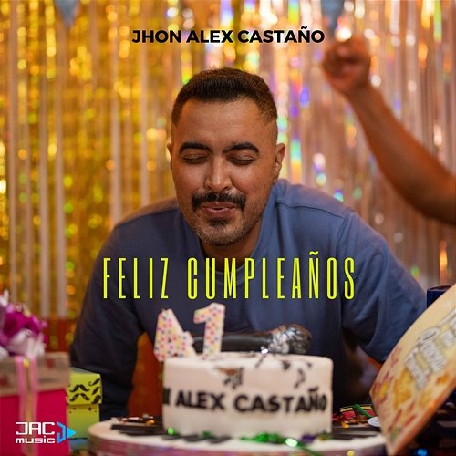 Feliz Cumpleaños Jhon Alex Castaño