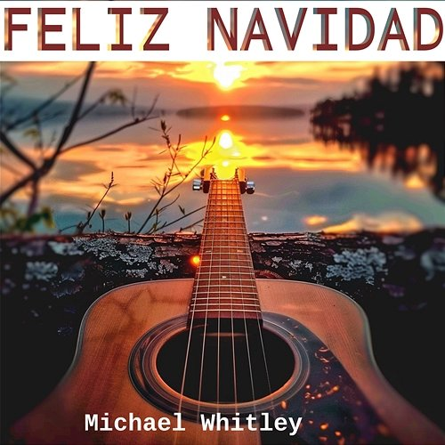 Feliz Navidad Michael Whitley