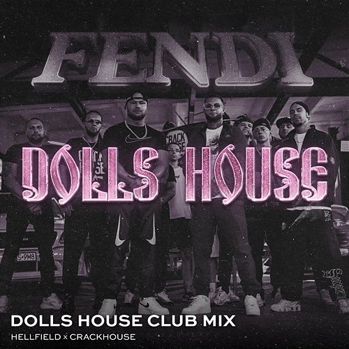 FENDI Dolls House, CrackHouse, Hellfield