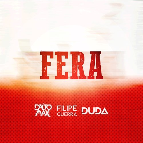 Fera Filipe Guerra, Dalto Max, Duda