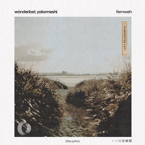 Fernweh Wänderlost, Yokomeshi & Disruptive LoFi