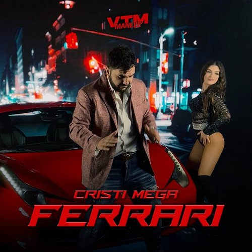 Ferrari Cristi Mega, Manele VTM