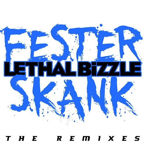 Fester Skank Lethal Bizzle feat. Diztortion