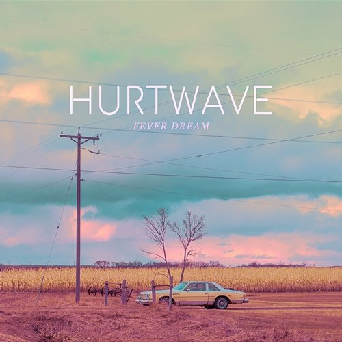Fever Dream Hurtwave