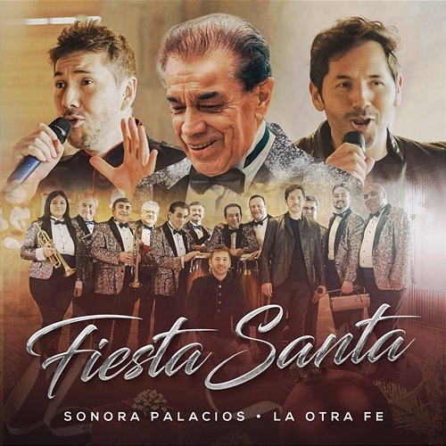 Fiesta Santa Sonora Palacios, La Otra Fe