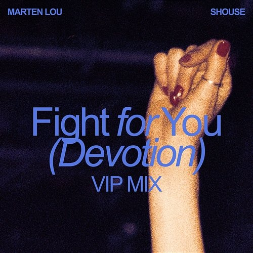 Fight for You (Devotion) Marten Lou & Shouse