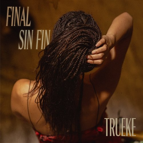 Final sin fin (salsa) Trueke