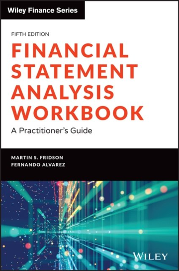 Financial Statement Analysis Workbook: A Practitioner's Guide Opracowanie zbiorowe
