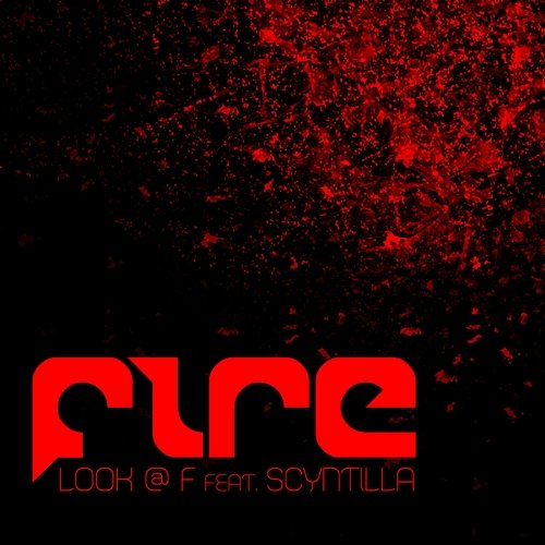 Fire Scyntilla, Look @ F