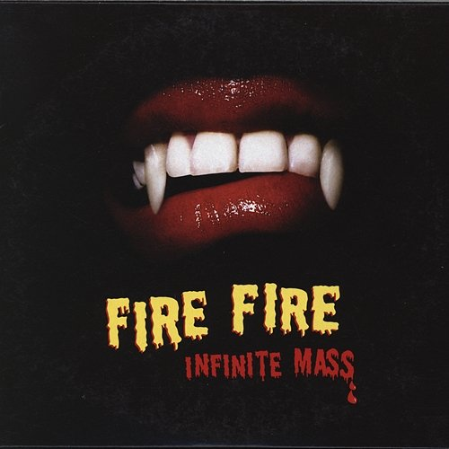 Fire Fire Infinite Mass