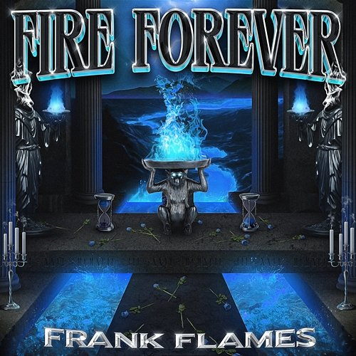 Fire Forever Frank Flames