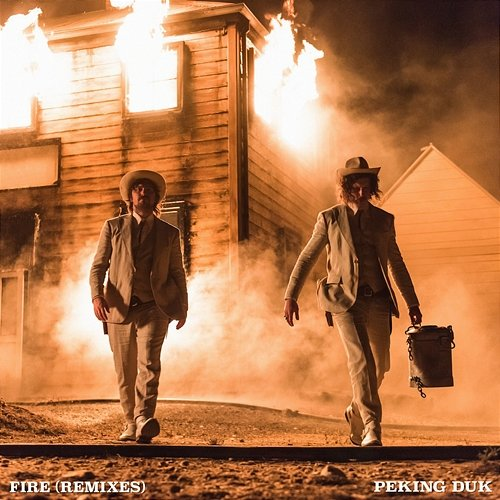 Fire (Remixes) Peking Duk