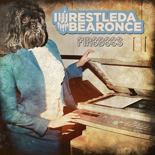 Firebees Iwrestledabearonce