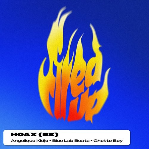 Fired Up Hoax (BE), Angelique Kidjo feat. Blue Lab Beats, Ghetto Boy