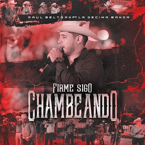 Firme Sigo Chambeando Raúl Beltran, La Decima Banda