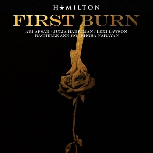 First Burn Ari Afsar, Julia Harriman, Lexi Lawson, Rachelle Ann Go, Shoba Narayan