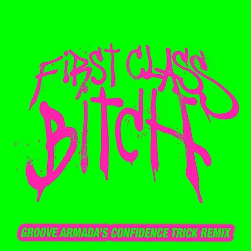 First Class Bitch Confidence Man