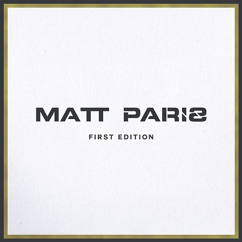 FIRST EDITION Matt Paris