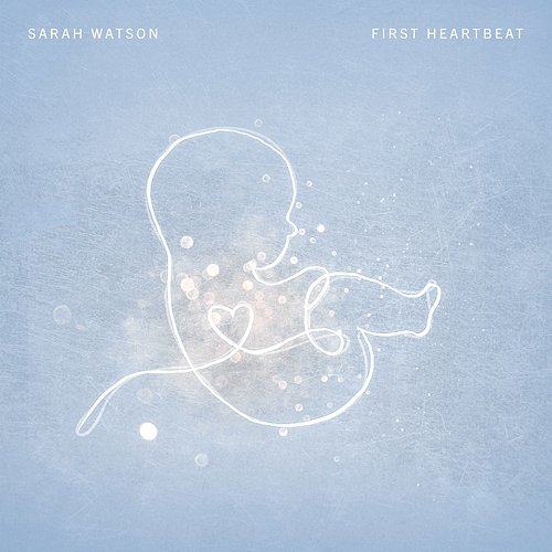 First Heartbeat Sarah Watson