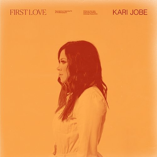 First Love Kari Jobe Carnes