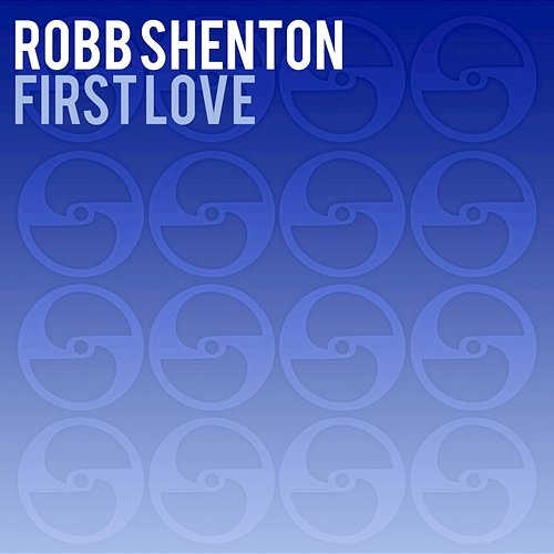 First Love Robb Shenton