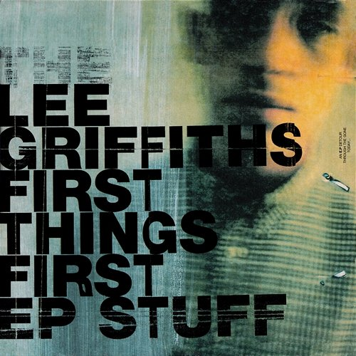 First Things First Lee Griffiths