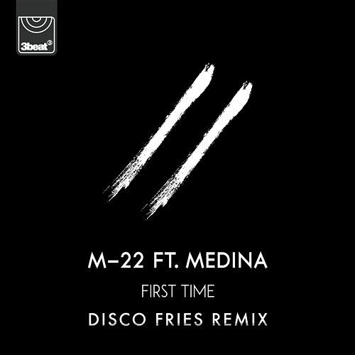 First Time M-22 feat. Medina