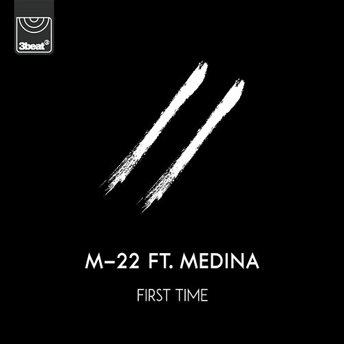 First Time M-22 feat. Medina