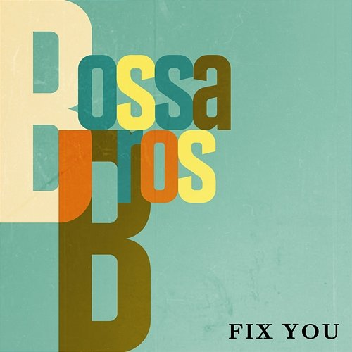 Fix You Bossa Bros