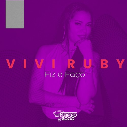 Fiz e Faço Vivi Ruby & Furacão 2000