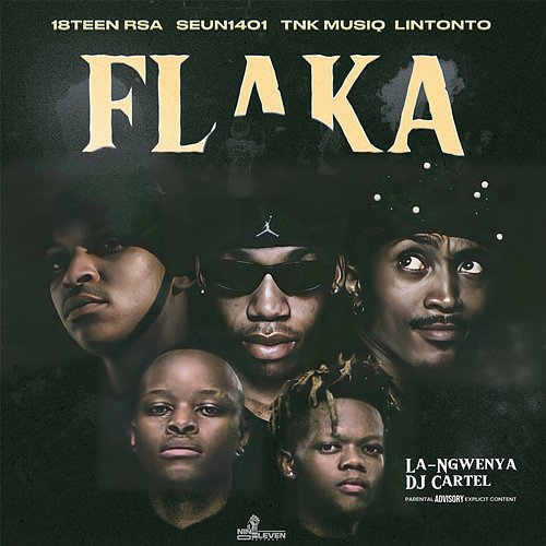 Flaka 18Teen Rsa, Seun1401 & TNK Musiq feat. Lintonto, La-Ngwenya, DJ Cartel