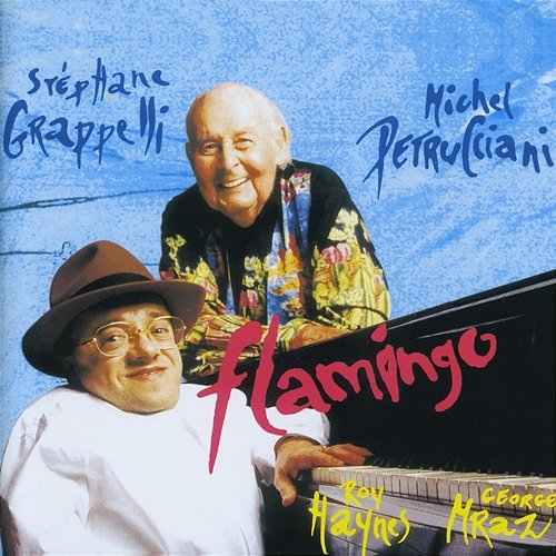 Flamingo Michel Petrucciani, Stéphane Grappelli, Roy Haynes, George Mraz