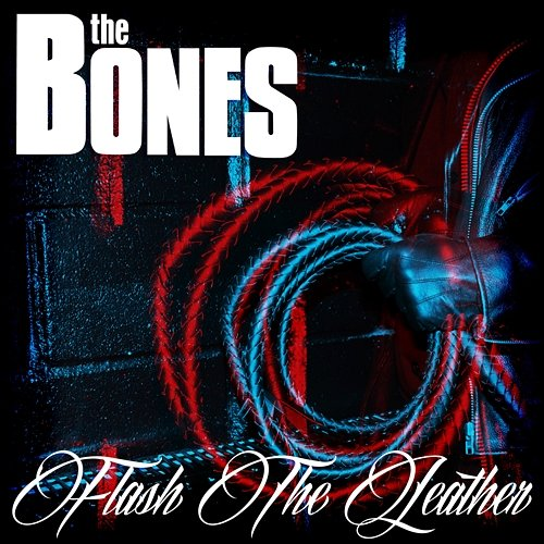 Flash the Leather The Bones