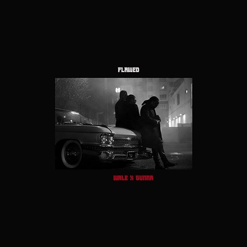 Flawed Wale feat. Gunna