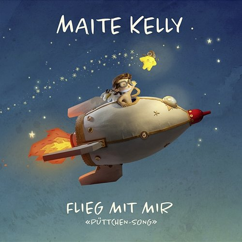 Flieg mit mir (Püttchen-Song) Maite Kelly