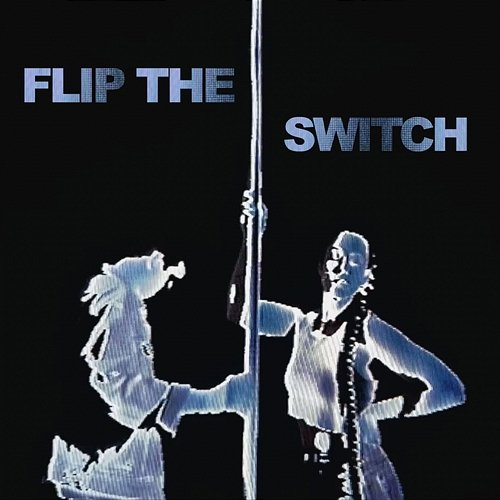 Flip the Switch CUT_